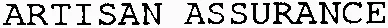 ARTISAN ASSURANCE