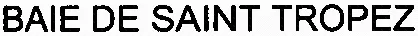 BAIE DE SAINT TROPEZ