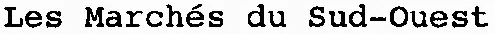 Les Marchés du Sud-Ouest