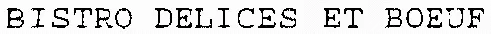 BISTRO DELICES ET BOEUF