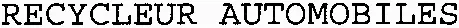 RECYCLEUR AUTOMOBILES