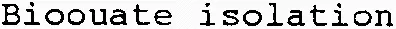 Bioouate isolation