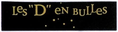 LES “ D ” EN BULLES