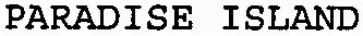 PARADISE ISLAND