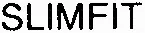 SLIMFIT