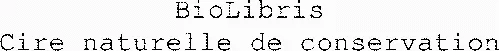 BioLibris Cire naturelle de conservation