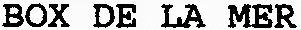 BOX DE LA MER