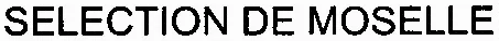 SELECTION DE MOSELLE