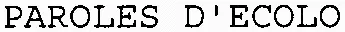 PAROLES D'ECOLO