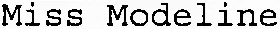 Miss Modeline