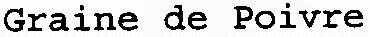 Graine de Poivre