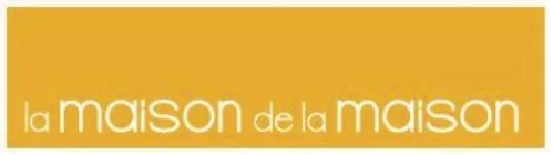 LA MAISON DE LA MAISON