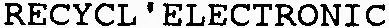 RECYCL'ELECTRONIC