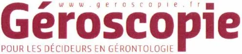www.geroscopie.fr Géroscopie POUR LES DÉCIDEURS EN GÉRONTOLOGIE