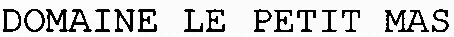 DOMAINE LE PETIT MAS