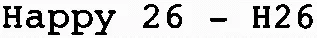 Happy 26 – H26