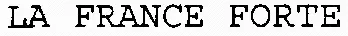 LA FRANCE FORTE