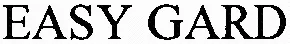 EASY GARD
