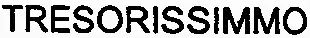 TRESORISSIMMO