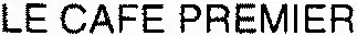 LE CAFE PREMIER