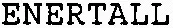 ENERTALL