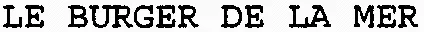 LE BURGER DE LA MER