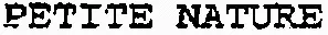 PETITE NATURE