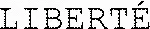 LIBERTÉ