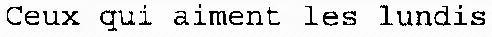 Ceux qui aiment les lundis