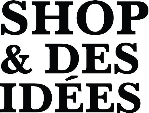 SHOP & DES IDEES