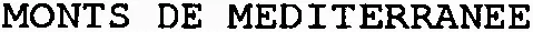 MONTS DE MEDITERRANEE