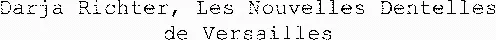 Darja Richter, Les Nouvelles Dentelles de Versailles