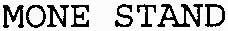 MONE STAND