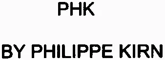 PHK BY PHILIPPE KIRN