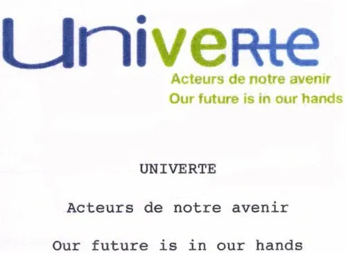 Univerte Acteurs de notre avenir Our future is in our hands