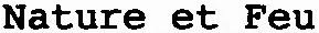 Nature et Feu