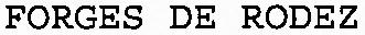 FORGES DE RODEZ