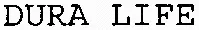 DURA LIFE