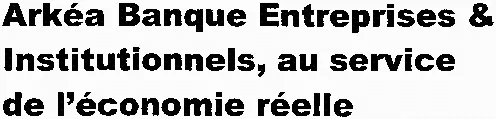 Arkéa Banque Entreprises & Institutionnels, au service de l'économie réelle