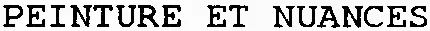PEINTURE ET NUANCES