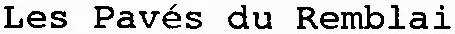 Les Pavés du Remblai