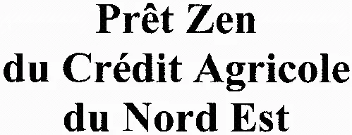 Prêt Zen du Crédit Agricole du Nord Est
