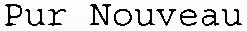 Pur Nouveau