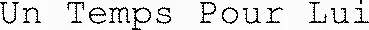 Un Temps Pour Lui