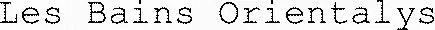 Les Bains Orientalys