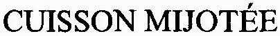 CUISSON MIJOTÉE