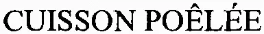 CUISSON POÊLÉE