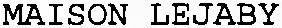 MAISON LEJABY