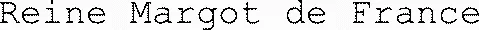 Reine Margot de France