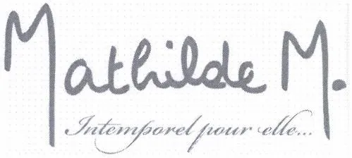 Mathilde M. Intemporel pour elle…